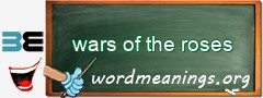 WordMeaning blackboard for wars of the roses